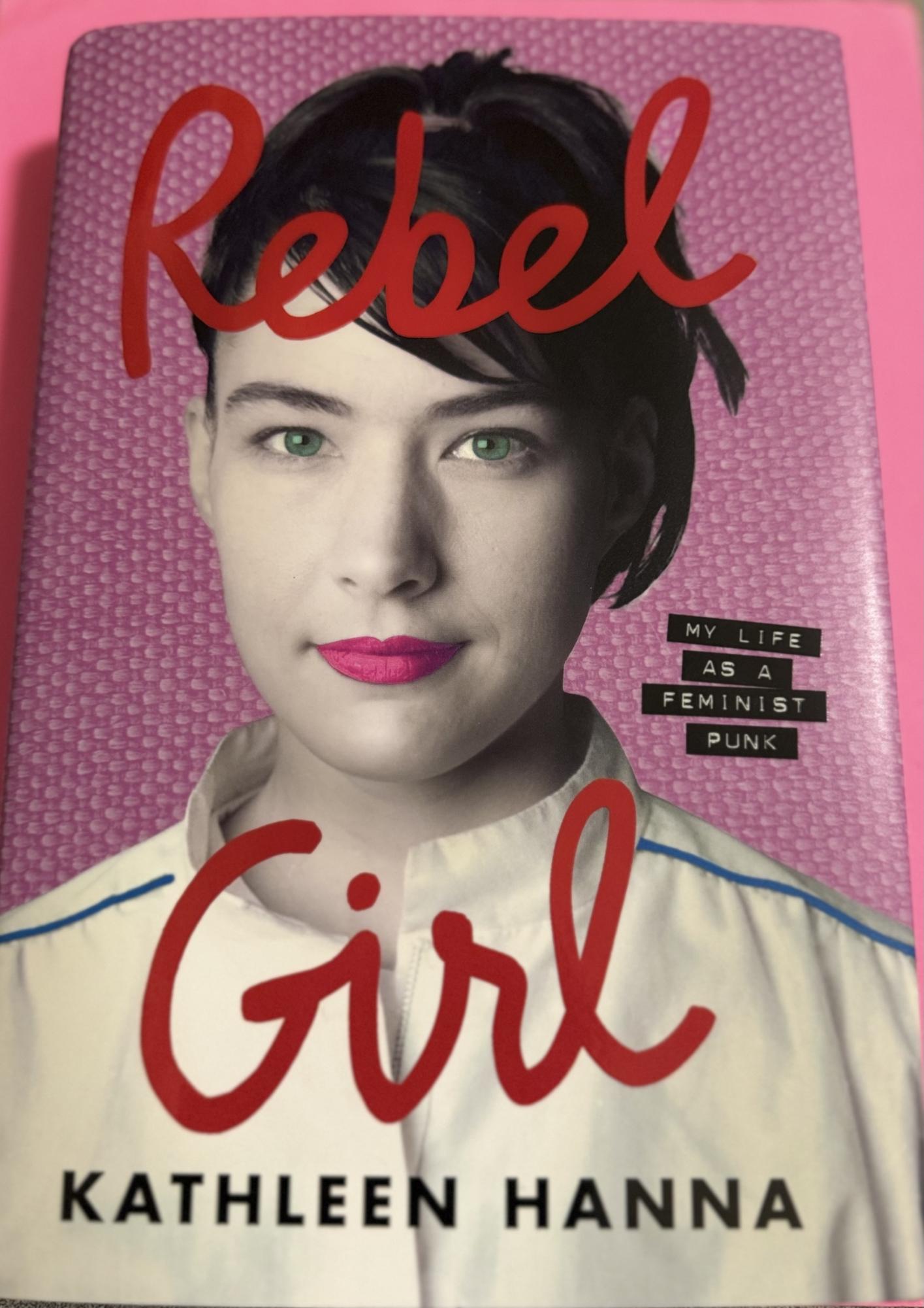 Kathleen Hanna's new book titled Rebel Girl 